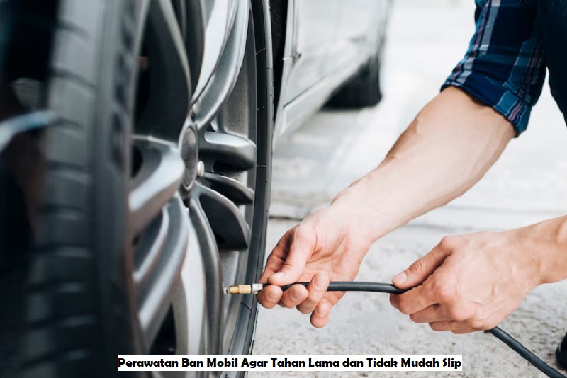 Perawatan Ban Mobil