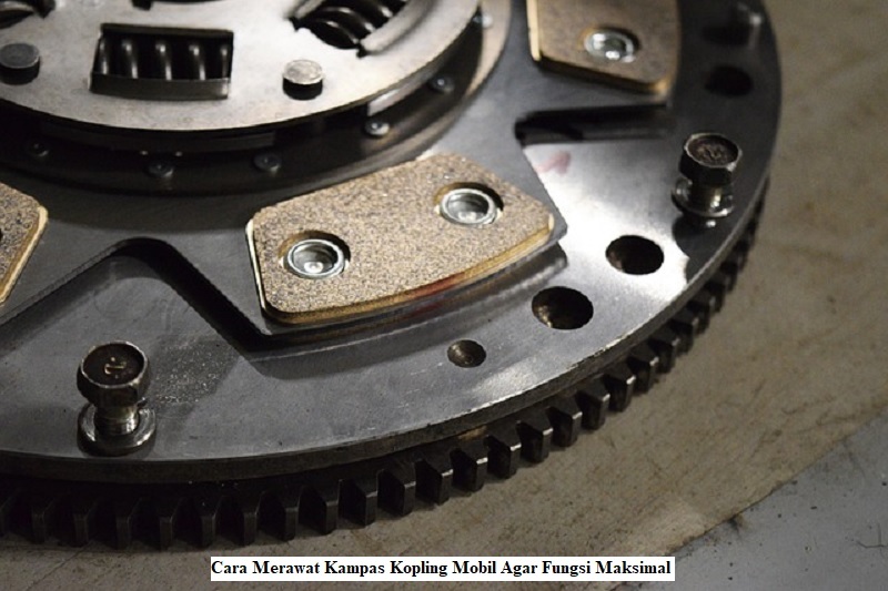 Cara Merawat Kampas Kopling Mobil Agar Fungsi Maksimal