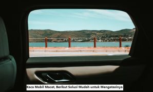 Kaca Mobil Macet
